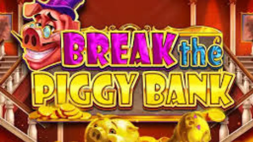 Break the Piggy Bank